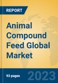 Animal Compound Feed Global Market Insights 2023, Analysis and Forecast to 2028, by Manufacturers, Regions, Technology, Application, Product Type- Product Image
