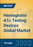 Hemoglobin A1c Testing Devices Global Market Insights 2022, Analysis and Forecast to 2027, by Manufacturers, Regions, Technology, Application, Product Type- Product Image
