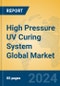 High Pressure UV Curing System Global Market Insights 2023, Analysis and Forecast to 2028, by Market Participants, Regions, Technology, Product Type - Product Thumbnail Image