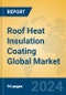 Roof Heat Insulation Coating Global Market Insights 2024, Analysis and Forecast to 2029, by Manufacturers, Regions, Technology, Product Type - Product Thumbnail Image