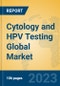 Cytology and HPV Testing Global Market Insights 2022, Analysis and Forecast to 2027, by Manufacturers, Regions, Technology, Application, Product Type - Product Image