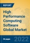 High Performance Computing Software Global Market Insights 2022, Analysis and Forecast to 2027, by Market Participants, Regions, Technology, Product Type - Product Thumbnail Image