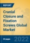 Cranial Closure and Fixation Screws Global Market Insights 2022, Analysis and Forecast to 2027, by Manufacturers, Regions, Technology, Application, Product Type - Product Thumbnail Image