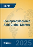 Cyclopropylboronic Acid Global Market Insights 2025, Analysis and Forecast to 2030, by Manufacturers, Regions, Technology, Application- Product Image