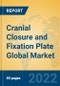 Cranial Closure and Fixation Plate Global Market Insights 2022, Analysis and Forecast to 2027, by Manufacturers, Regions, Technology, Application, Product Type - Product Thumbnail Image