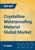Crystalline Waterproofing Material Global Market Insights 2022, Analysis and Forecast to 2027, by Manufacturers, Regions, Technology, Application, Product Type- Product Image