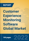 Customer Experience Monitoring Software Global Market Insights 2022, Analysis and Forecast to 2027, by Market Participants, Regions, Technology, Application- Product Image