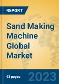 Sand Making Machine Global Market Insights 2023, Analysis and Forecast to 2028, by Manufacturers, Regions, Technology, Application, Product Type- Product Image