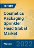 Cosmetics Packaging Sprinkler Head Global Market Insights 2022, Analysis and Forecast to 2027, by Manufacturers, Regions, Technology, Application, Product Type- Product Image