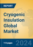 Cryogenic Insulation Global Market Insights 2024, Analysis and Forecast to 2029, by Manufacturers, Regions, Technology- Product Image
