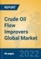 Crude Oil Flow Improvers Global Market Insights 2022, Analysis and Forecast to 2027, by Manufacturers, Regions, Technology, Application, Product Type - Product Image