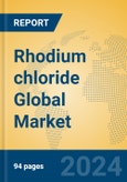 Rhodium chloride Global Market Insights 2023, Analysis and Forecast to 2028, by Manufacturers, Regions, Technology, Application, Product Type- Product Image