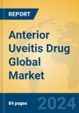 Anterior Uveitis Drug Global Market Insights 2023, Analysis and Forecast to 2028, by Manufacturers, Regions, Technology, Application, Product Type- Product Image