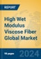 High Wet Modulus Viscose Fiber Global Market Insights 2024, Analysis and Forecast to 2029, by Manufacturers, Regions, Technology, Application, Product Type - Product Image