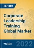 Corporate Leadership Training Global Market Insights 2022, Analysis and Forecast to 2027, by Market Participants, Regions, Technology, Application, Product Type- Product Image
