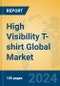 High Visibility T-shirt Global Market Insights 2024, Analysis and Forecast to 2029, by Manufacturers, Regions, Technology, Application, Product Type - Product Image