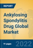 Ankylosing Spondylitis Drug Global Market Insights 2022, Analysis and Forecast to 2027, by Manufacturers, Regions, Technology, Application- Product Image