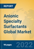Anionic Specialty Surfactants Global Market Insights 2022, Analysis and Forecast to 2027, by Manufacturers, Regions, Technology, Application, Product Type- Product Image