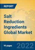 Salt Reduction Ingredients Global Market Insights 2022, Analysis and Forecast to 2027, by Manufacturers, Regions, Technology- Product Image