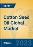 Cotton Seed Oil Global Market Insights 2023, Analysis and Forecast to 2028, by Manufacturers, Regions, Technology, Application, Product Type- Product Image