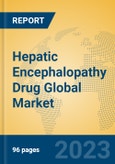 Hepatic Encephalopathy Drug Global Market Insights 2023, Analysis and Forecast to 2028, by Manufacturers, Regions, Technology, Application, Product Type- Product Image