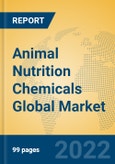 Animal Nutrition Chemicals Global Market Insights 2022, Analysis and Forecast to 2027, by Manufacturers, Regions, Technology, Product Type- Product Image