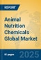 Animal Nutrition Chemicals Global Market Insights 2022, Analysis and Forecast to 2027, by Manufacturers, Regions, Technology, Product Type - Product Thumbnail Image