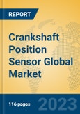 Crankshaft Position Sensor Global Market Insights 2023, Analysis and Forecast to 2028, by Manufacturers, Regions, Technology, Application, Product Type- Product Image