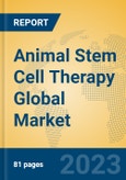 Animal Stem Cell Therapy Global Market Insights 2023, Analysis and Forecast to 2028, by Manufacturers, Regions, Technology, Application, Product Type- Product Image