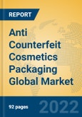 Anti Counterfeit Cosmetics Packaging Global Market Insights 2022, Analysis and Forecast to 2027, by Manufacturers, Regions, Technology, Application- Product Image