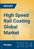 High Speed Rail Coating Global Market Insights 2024, Analysis and Forecast to 2029, by Manufacturers, Regions, Technology, Application- Product Image