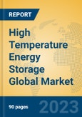 High Temperature Energy Storage Global Market Insights 2023, Analysis and Forecast to 2028, by Manufacturers, Regions, Technology, Application, Product Type- Product Image