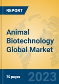 Animal Biotechnology Global Market Insights 2023, Analysis and Forecast to 2028, by Manufacturers, Regions, Technology, Application, Product Type- Product Image