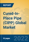 Cured-In-Place Pipe (CIPP) Global Market Insights 2022, Analysis and Forecast to 2027, by Manufacturers, Regions, Technology, Application- Product Image