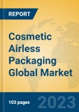 Cosmetic Airless Packaging Global Market Insights 2023, Analysis and Forecast to 2028, by Manufacturers, Regions, Technology, Application, Product Type- Product Image