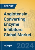 Angiotensin Converting Enzyme Inhibitors Global Market Insights 2024, Analysis and Forecast to 2029, by Manufacturers, Regions, Technology, Application, Product Type- Product Image