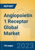Angiopoietin 1 Receptor Global Market Insights 2023, Analysis and Forecast to 2028, by Manufacturers, Regions, Technology, Application, Product Type- Product Image