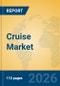 Cruise Market Insights, Analysis and Forecast 2026-2031 - Product Thumbnail Image