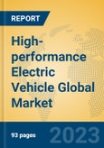 High-performance Electric Vehicle Global Market Insights 2023, Analysis and Forecast to 2028, by Manufacturers, Regions, Technology, Application, Product Type- Product Image