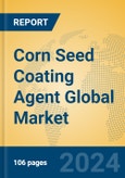 Corn Seed Coating Agent Global Market Insights 2024, Analysis and Forecast to 2029, by Manufacturers, Regions, Technology, Application, Product Type- Product Image