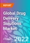 Global Drug Delivery Solutions Market 2020-2031 - Product Thumbnail Image