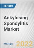 Ankylosing Spondylitis Market by Drug Class and Distribution Channel: Global Opportunity Analysis and Industry Forecast, 2021-2030- Product Image