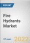 Fire Hydrants Market by Product Type, Operating Type, Construction and End User: Global Opportunity Analysis and Industry Forecast, 2021-2030 - Product Image