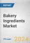 Bakery Ingredients Market by Type, Application: Global Opportunity Analysis and Industry Forecast 2021-2030 - Product Thumbnail Image