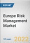 Europe Risk Management Market by Component, Deployment Mode, Organization Size, Industry Vertical: Global Opportunity Analysis and Industry Forecast, 2021-2030 - Product Image