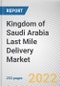 Kingdom of Saudi Arabia Last Mile Delivery Market by Service Type, Delivery Time and End Use: Opportunity Analysis and Industry Forecast, 2021-2030 - Product Thumbnail Image
