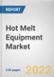 Hot Melt Equipment Market by Product Type, Glue Material and End User: Global Opportunity Analysis and Industry Forecast, 2021-2030 - Product Thumbnail Image