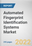 Automated Fingerprint Identification Systems Market by Component, by Search Type and Application: Global Opportunity Analysis and Industry Forecast, 2020-2030- Product Image