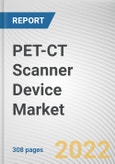 PET-CT Scanner Device Market by Type, Service Provider, Slice Count and Isotope/Detector Type Application: Global Opportunity Analysis and Industry Forecast, 2021-2030- Product Image