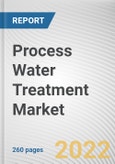 Process Water Treatment Market by Technology, Manufacturing Process and Application: Global Opportunity Analysis and Industry Forecast 2021-2030- Product Image